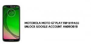 मोटोरोला मोटो जी7 प्ले एफआरपी बाईपास | Google खाता Android 10 अनलॉक करें