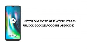 Motorola Moto G9 플레이 FRP 바이패스 | Google 계정 Android 10 잠금 해제