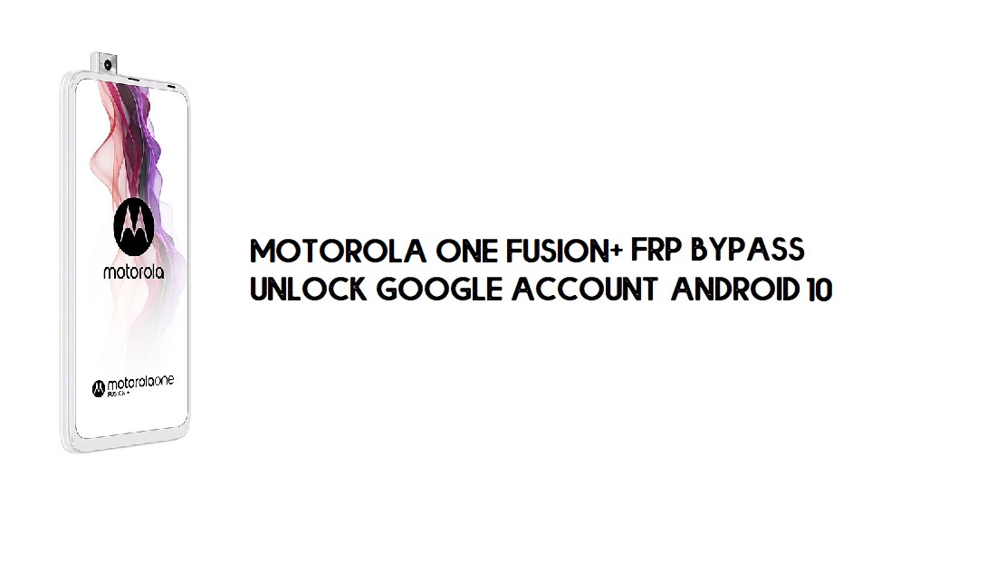 Bypass FRP Motorola One Fusion Plus | Buka Kunci Akun Google (Android 10)- Tanpa PC