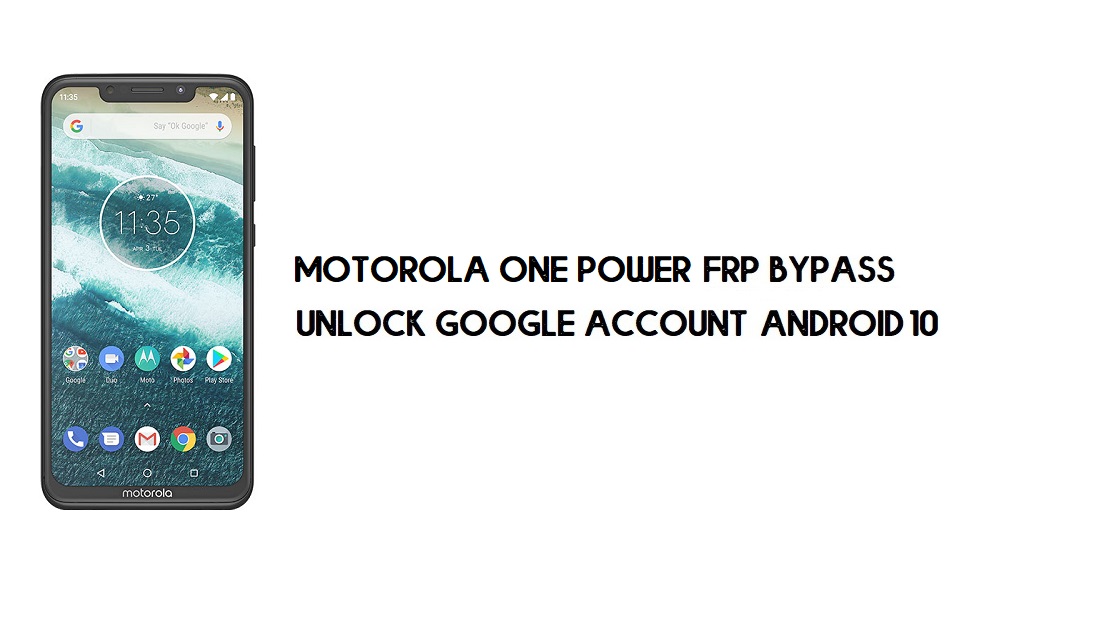 Contournement FRP Motorola One Power | Déverrouiller le compte Google Android 10