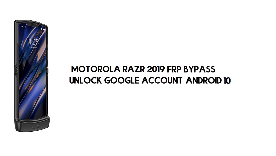 Contournement FRP Motorola Razr | Déverrouiller le compte Google Android 10 gratuitement
