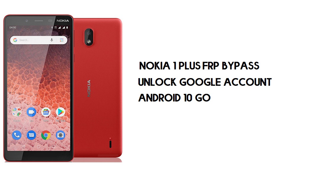 Nokia 1 Plus FRP Bypass | Unlock Google Account–Android 10 -All Models