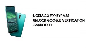 Bypass FRP Nokia 2.3 | Buka Kunci Verifikasi Google – Android 10 (2021)