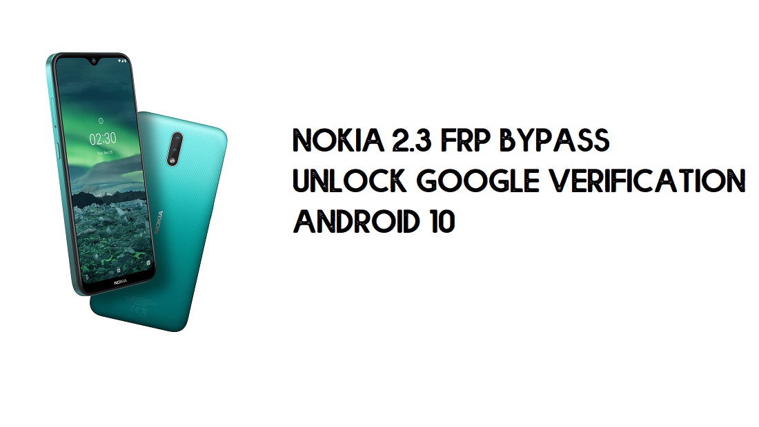 Desvio de FRP do Nokia 2.3 | Desbloquear a verificação do Google – Android 10 (2021)