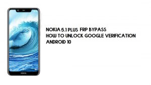 Nokia 5.1 Plus (Android 10) Ignorar FRP | Desbloquear conta do Google – sem PC [2021]