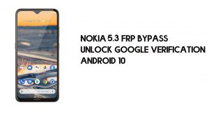 Bypass FRP Nokia 5.3 | Buka Kunci Verifikasi Google – Android 10 (2021)