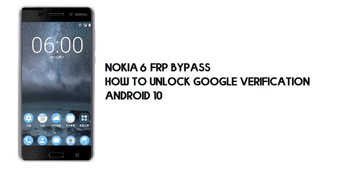 Nokia 6 FRP Bypass | Unlock Google Account – Android 10 - All Models