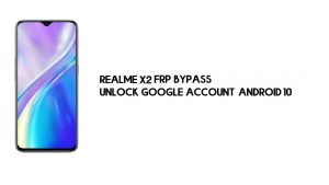 Bypass FRP Realme X2 | Sblocca l'account Google – Android 10