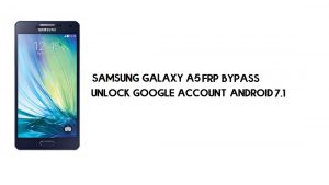Cómo omitir FRP Samsung A5 (SM-A500) | Desbloquear cuenta de Google Android 7.1