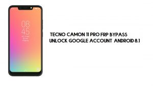 Tecno Camon 11 Pro FRP Bypass | Desbloquear conta do Google – Android 8.1