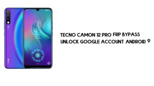 Bypass FRP Tecno Camon 12 Pro | Desbloquear cuenta de Google – Android 9