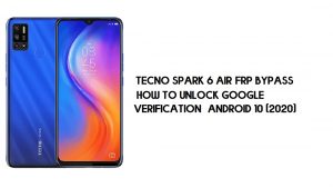 บายพาส Tecno Spark 6 Air FRP | ปลดล็อกการยืนยันของ Google-Android 10