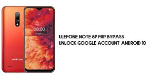 Ulefone Note 8P FRP Bypass | Unlock Google Account–Android 10
