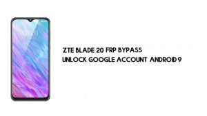 Desvío de FRP para ZTE Blade 20 | Desbloquear cuenta de Google: Android 9 (gratis)
