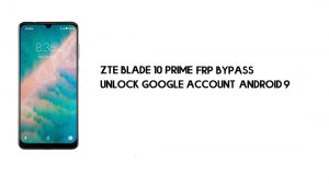 Desvio de FRP ZTE Blade 10 Prime | Desbloquear conta do Google – Android 9