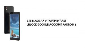 ZTE Blade A7 Vita PC'siz FRP Bypass | Google'ın kilidini açın – Android 8.1