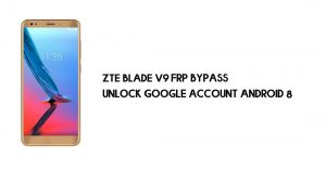 Bypass FRP ZTE Blade V9 Tanpa PC | Buka kunci Google – Android 8.1