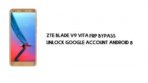 Contournement FRP ZTE Blade V9 Vita sans PC | Déverrouiller Google – Android 8.1