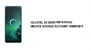 Bypass FRP Alcatel 3x (5048Y/A/I) | Buka kunci Akun Google – Android 9