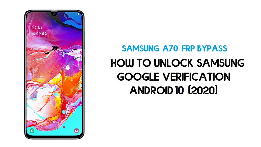 Ontgrendel FRP Samsung A70 | Omzeil Google-account Android 10 - Nieuwste