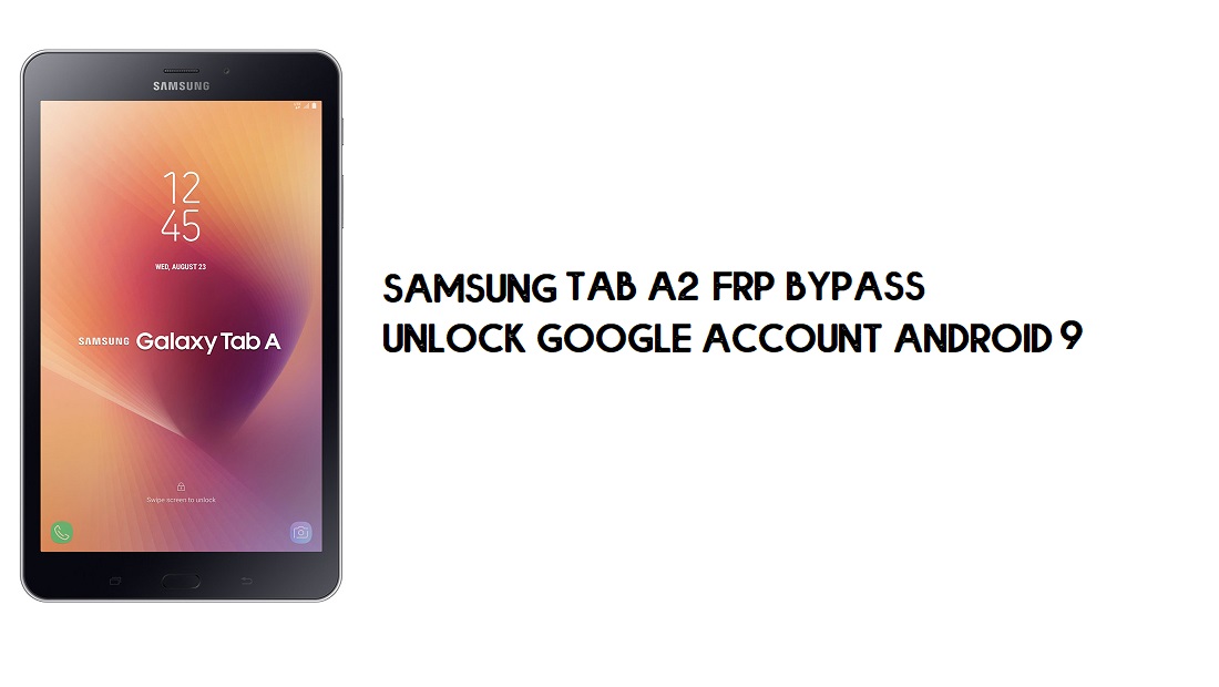 Samsung Tab A2s 8.0 FRP 우회 | Google 잠금 해제 - Android 9(업데이트됨)