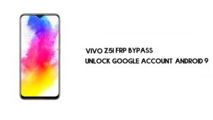 تجاوز Vivo Z5i FRP | فتح حساب Google Android 9 (أحدث طريقة)