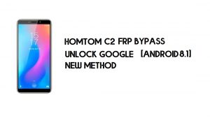 Desvío de FRP HomTom C2 | Desbloquear cuenta de Google – Android 8.1 (gratis)