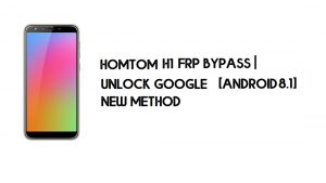 Bypass FRP Homtom H1 | Sblocca l'account Google – Android 8.1 (gratuito)