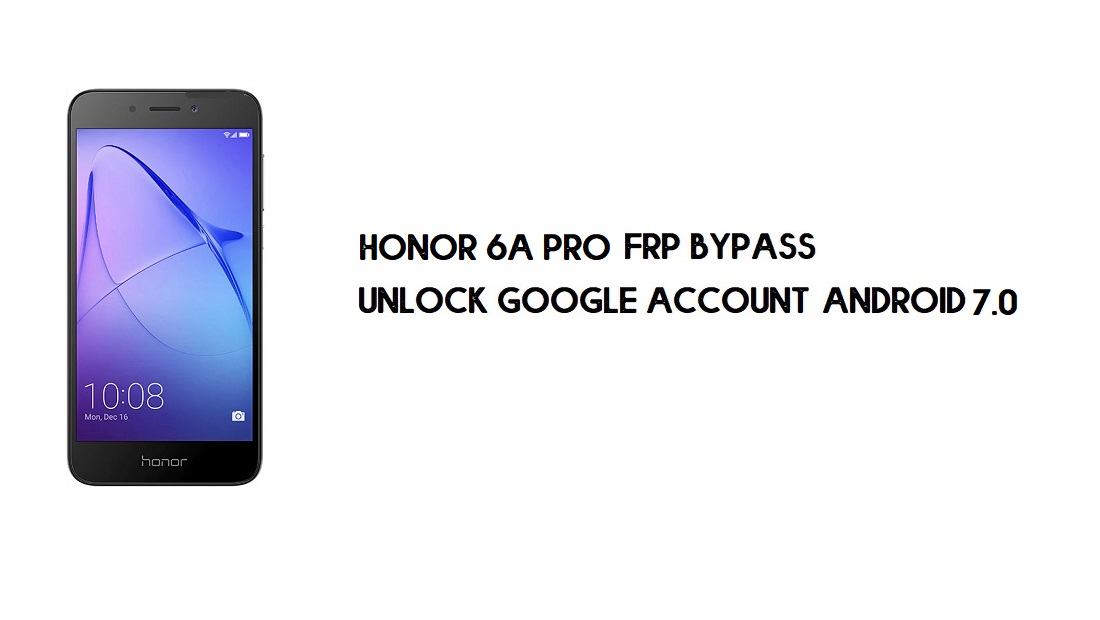 PC 없이 Honor 6A Pro FRP 우회 | Google 잠금 해제 - Android 7.0