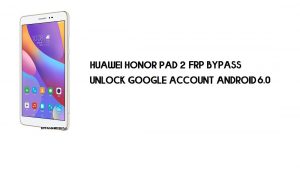 Huawei Honor Pad 2 FRP Baypas PC Yok | Google'ın kilidini açın – Android 6.0