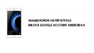 Cómo omitir FRP en Huawei Honor V8 | Desbloquear cuenta de Google – Sin PC (Android 6.0) Reparar actualización de YouTube