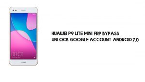 Bypass FRP Huawei P9 Lite Mini sin PC | Desbloquear Google – Android 7