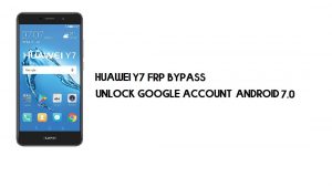 บายพาส Huawei Y7 FRP โดยไม่ต้องใช้พีซี | ปลดล็อค Google – Android 7.0 [ฟรี]