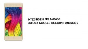 Intex Indie 5 FRP Bypass sans PC | Débloquez Google – Android 7 (dernier)