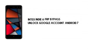 Intex อินดี้ 6 FRP บายพาส | ปลดล็อกบัญชี Google (Android 7) - ไม่มีพีซี [แก้ไขการอัปเดต YouTube]