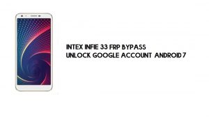 Intex Infie 33 FRP Bypass senza PC | Sblocca Google – Android 7 (più recente)