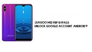 Leagoo M12 FRP Bypass ohne PC | Google entsperren – Android 9 (kostenlos)