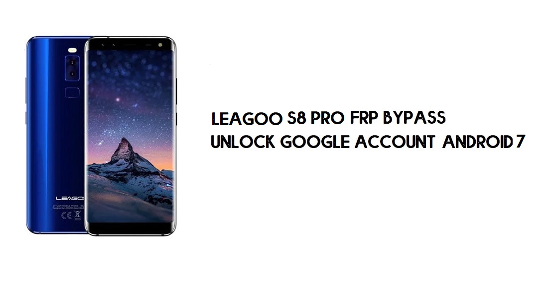 Leagoo S8 Pro FRP-bypass zonder pc | Ontgrendel Google – Android 7