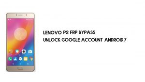 Desvio de FRP Lenovo P2 sem PC | Desbloquear Google – Android 7 (Novo)