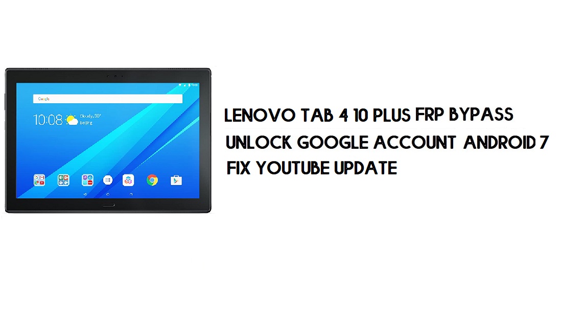 Lenovo Tab 4 10 Plus FRP Bypass Nessun PC | Sblocca Google – Android 7