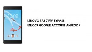 Lenovo Tab 7 FRP Bypass sem PC | Desbloquear Google – Android 7 (grátis)