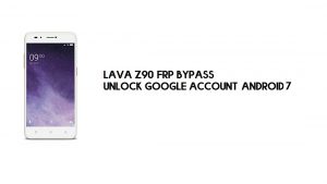 บายพาส Lava Z90 FRP โดยไม่ต้องใช้พีซี | ปลดล็อค Google – Android 7 (ล่าสุด)