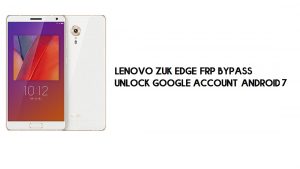 Lenovo ZUK Edge (Z2151) FRP 바이패스 | Google 계정 잠금 해제(Android 7) - PC 없음 [YouTube 업데이트 수정]