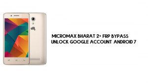 Micromax Bharat 2 Plus FRP Bypass sin PC | Desbloquear Google – Android 7
