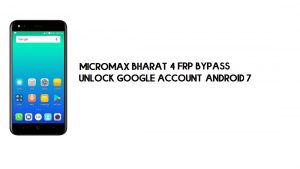 PC가 없는 Micromax Bharat 4 FRP 바이패스 | Google 잠금 해제 – Android 7