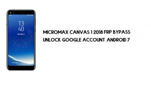 Micromax Canvas 1 2018 FRP Baypas | Google'ın kilidini açın – Android 7 [Ücretsiz]