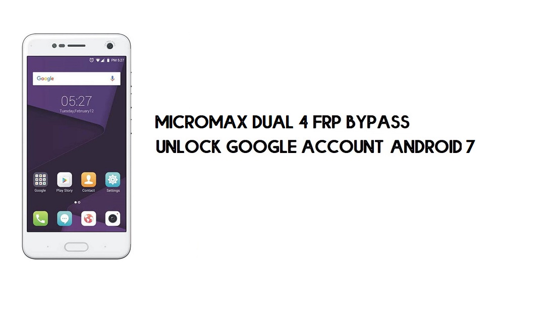 บายพาส Micromax Dual 4 FRP โดยไม่ต้องใช้พีซี | ปลดล็อค Google – Android 7