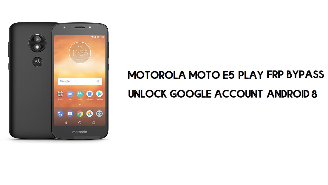 Motorola Moto E5 Play Desvio de FRP | Como desbloquear a verificação do Google (Android 8.0) – sem PC