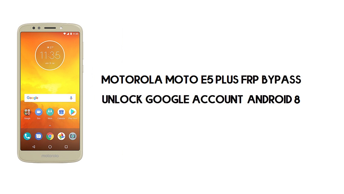 موتورولا موتو E5 بلس FRP Bypass | فتح حساب جوجل اندرويد 8.0