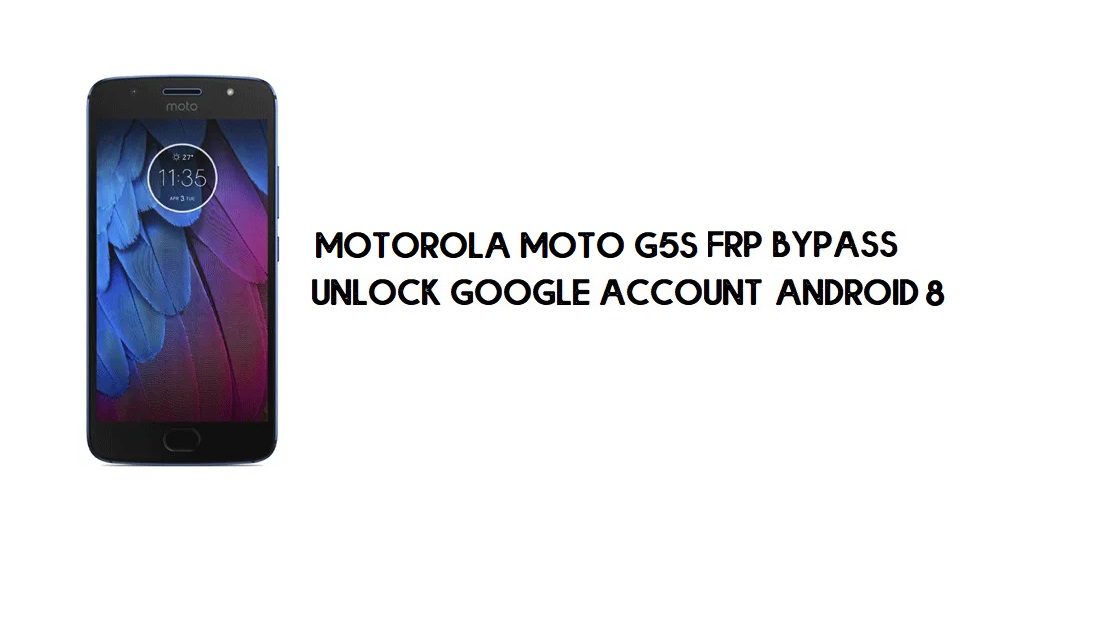 บายพาส Motorola Moto G5S FRP | วิธีปลดล็อก Google Verification (Android 8.1) - โดยไม่ต้องใช้พีซี